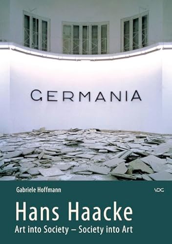 Hans Haacke. Art into Society – Society into Art: Germania Hans Haacke. Art into Society – Society into Art: Germania