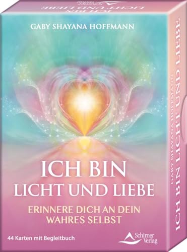 ICH BIN Licht und Liebe - Erinnere dich an dein wahres Selbst: - 44 Karten mit Begleitbuch