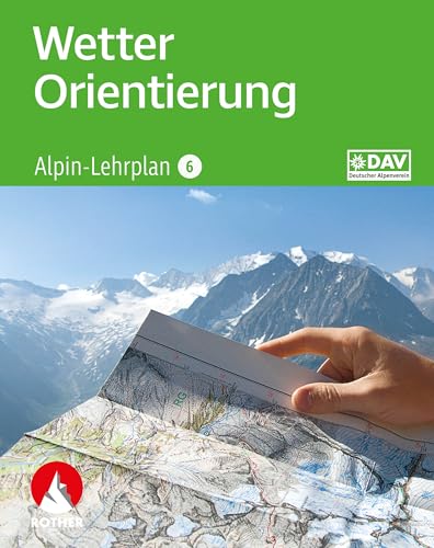 Alpin-Lehrplan 6: Wetter - Orientierung (Wissen & Praxis) von Bergverlag Rother
