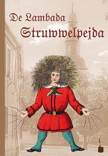 De Lambada Struwwelpejda. Luschdische Gschischde un ulgische Bilda: Der Struwwelpeter - Lampertheim