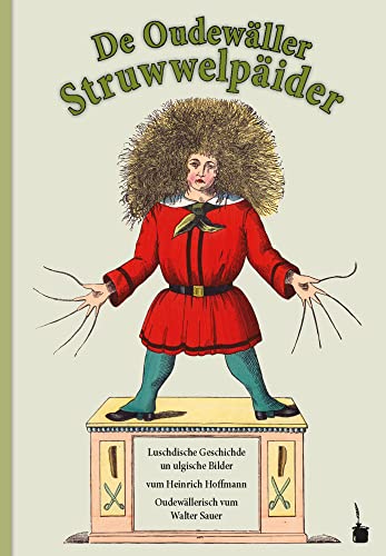 De Oudewäller Struwwelpäider: Der Struwwelpeter - Odenwälder Mundart von Edition Tintenfaß