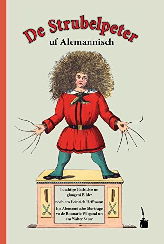 De Strubelpeter uf Alemannisch: Der Struwwelpeter - Alemannisch