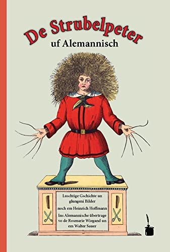 De Strubelpeter uf Alemannisch: Der Struwwelpeter - Alemannisch De Strubelpeter uf Alemannisch: Der Struwwelpeter - Alemannisch