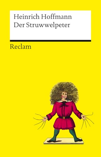 Der Struwwelpeter oder lustige Geschichten und drollige Bilder: Ein Klassiker der Kinderliteratur mit den Geschichten vom Suppen-Kaspar, dem ... (Reclams Universal-Bibliothek) von Reclam, Philipp, jun. GmbH, Verlag