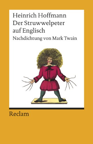 Der Struwwelpeter: Englische Nachdichtung: Hoffmann, Heinrich – Deutsch-Lektüre, Deutsche Klassiker der Literatur – 8983 (Reclams Universal-Bibliothek)