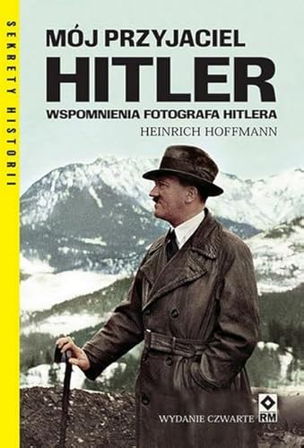Mój przyjaciel Hitler (SEKRETY HISTORII) von RM