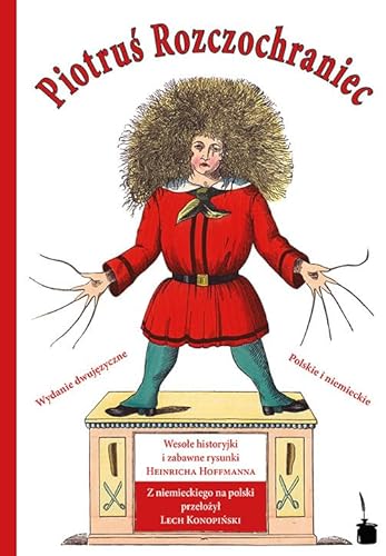 Piotruś Rozczochraniec. Wesołe historyjki i zabawne rysunki: Der Struwwelpeter - Polnisch