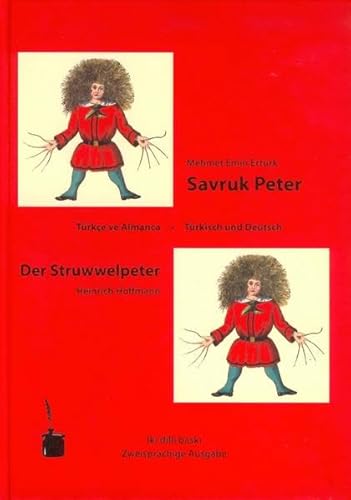 Savruk Peter / Der Struwwelpeter: Der Struwwelpeter - zweisprachig: Türkisch und Deutsch