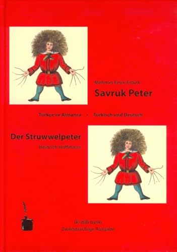 Savruk Peter / Der Struwwelpeter: Der Struwwelpeter - zweisprachig: Türkisch und Deutsch