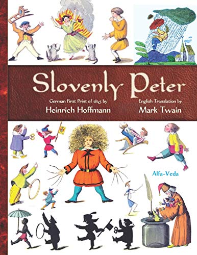 Slovenly Peter: German First Print of 1845 and English Translation (Classics for Consciousness-Based Education, Band 2)