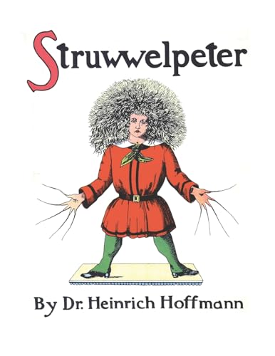 Struwwelpeter, or Pretty Stories and Funny Pictures von Waking Lion Press