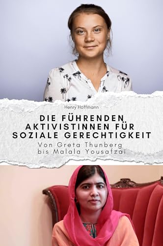 Die führenden Aktivisten für soziale Gerechtigkeit - Das perfekte Geschenk für Männer und Frauen zu Weihnachten und Geburtstag. Hochwertige Hardcover-Ausgabe: Von Greta Thunberg bis Malala Yousafzai von FlipFlop