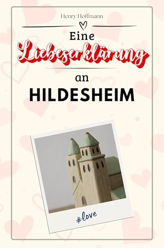 Eine Liebeserklärung an Hildesheim - Die große Hommage - das perfekte Geschenk für Weihnachten und Geburtstag und jeden Anlass von FlipFlop