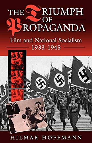 The Triumph of Propaganda: Film and National Socialism 1933-1945 von Berghahn Books