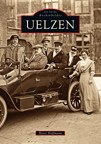 Uelzen (ArchivbilderNEU) von Sutton Verlag Gmbh