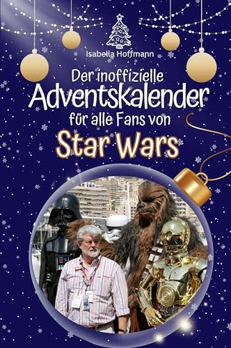 Der inoffizielle Adventskalender für alle Fans von Star Wars - 2024