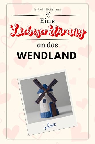Eine Liebeserklärung an das Wendland - Die große Hommage - das perfekte Geschenk für Weihnachten und Geburtstag und jeden Anlass von FlipFlop