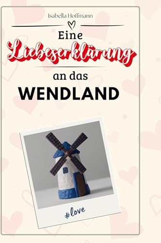 Eine Liebeserklärung an das Wendland Eine Liebeserklärung an das Wendland von FlipFlop