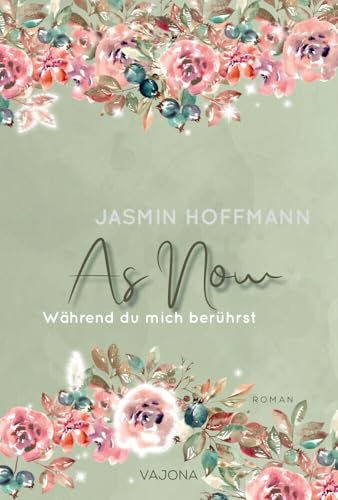 As Now - Während du mich berührst As Now - Während du mich berührst von VAJONA Verlag
