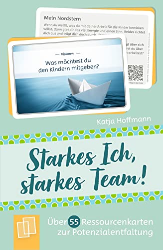 Starkes Ich - starkes Team!: Über 55 Ressourcenkarten zur Potenzialentfaltung von Verlag An Der Ruhr