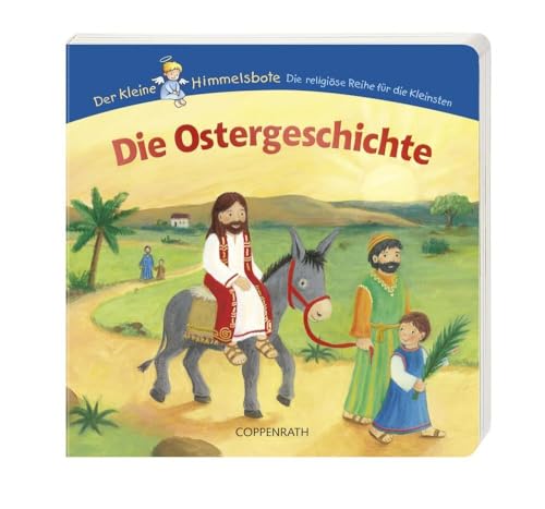 Die Ostergeschichte (Der Kleine Himmelsbote) von COPPENRATH