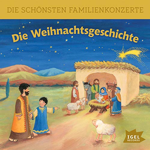 Die schönsten Familienkonzerte. Die Weihnachtsgeschichte: CD Standard Audio Format, Lesung