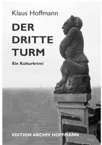 Der dritte Turm: Ein Kulturkrimi