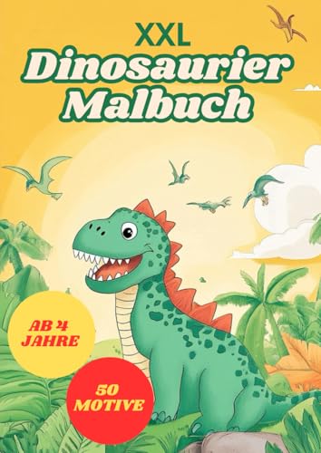 XXL-Dinosaurier-Malbuch für Kinder: 50 Seiten voller prähistorischer Abenteuer und Kreativität von Independently published