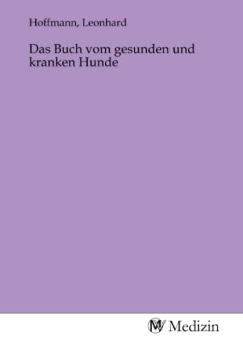 Das Buch vom gesunden und kranken Hunde