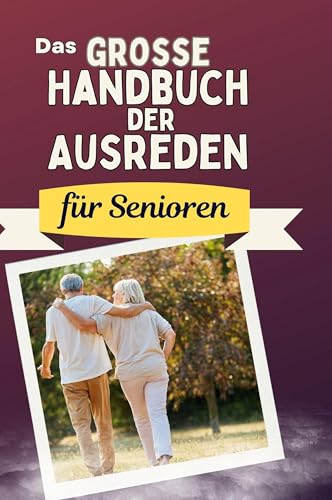 Das große Handbuch der Ausreden für Senioren von FlipFlop