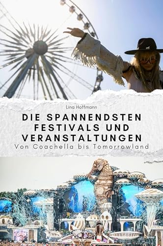 Die spannendsten Festivals und Veranstaltungen - Das perfekte Geschenk für Männer und Frauen zu Weihnachten und Geburtstag: Von Coachella bis Tomorrowland von FlipFlop