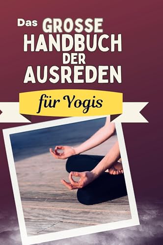 Das große Handbuch der Ausreden für Yogis von FlipFlop