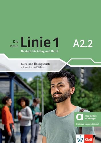 Die neue Linie 1 A2.2 - Hybride Ausgabe allango: Deutsch für Alltag und Beruf. Kurs- und Übungsbuch mit Audios und Videos inklusive Lizenzschlüssel ... neue Linie 1: Deutsch für Alltag und Beruf) von Klett Sprachen GmbH