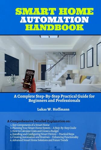 Smart Home Automation Handbook: A Complete Step-By-Step Practical Guide for Beginners and Professionals von Independently published
