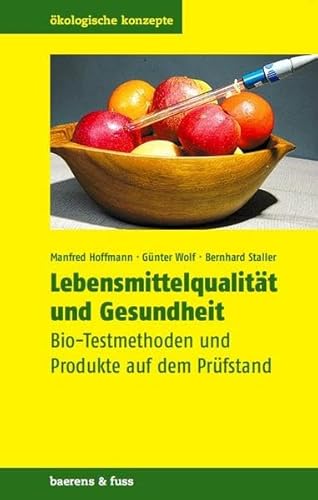 Lebensmittelqualität und Gesundheit: Bio-Testmethoden und Produkte auf dem Prüfstand