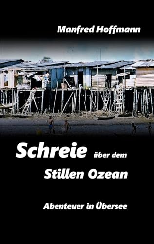 Schreie über dem Stillen Ozean (Abenteuer in Übersee)