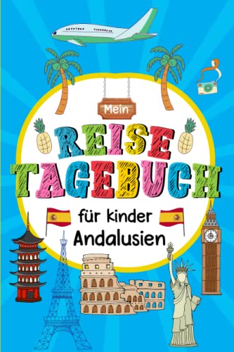 Reisetagebuch Andalusien für Kinder: Spanien Kinder Reise Aktivitätsbuch & Urlaubstagebuch zum Ausfüllen,Eintragen,Malen,Einkleben für Ferien & Urlaub & Unterwegs A5 von Independently published