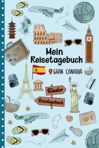 Reisetagebuch Gran Canaria für Kinder: Spanien Kinder Reise Aktivitätsbuch & Urlaubstagebuch zum Ausfüllen,Eintragen,Malen,Einkleben für Ferien & Urlaub & Unterwegs A5 Reisetagebuch Gran Canaria für Kinder: Spanien Kinder Reise Aktivitätsbuch & Urlaubstagebuch zum Ausfüllen,Eintragen,Malen,Einkleben für Ferien & Urlaub & Unterwegs A5 von Independently published