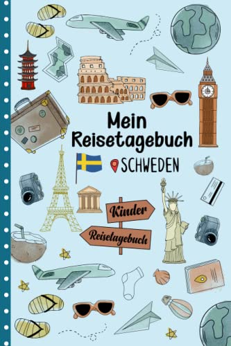 Reisetagebuch Schweden für Kinder: Schweden Kinder Reise Aktivitätsbuch & Urlaubstagebuch zum Ausfüllen,Eintragen,Malen,Einkleben für Ferien & Urlaub & Unterwegs A5 von Independently published