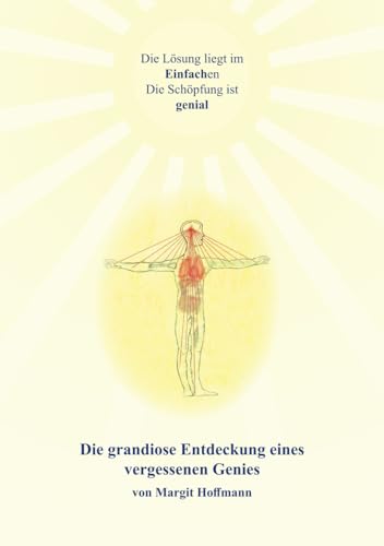 Die grandiose Entdeckung eines vergessenen Genies: Kompendium der Forschungsergebnisse des Dr. med. Paul Honekamp von Brennpunkt Neue Erde Verlag