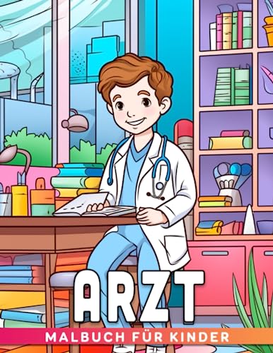 Malbuch für Kinder: Arzt-Ausgabe: Malvorlagen mit Krankenhauselementen mit 30 Illustrationen für Spaß zu jeder Gelegenheit. Perfekte Geschenkidee.