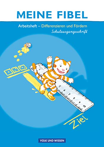 Meine Fibel - Ausgabe 2009: Differenzieren und Fördern - Arbeitsheft in Schulausgangsschrift