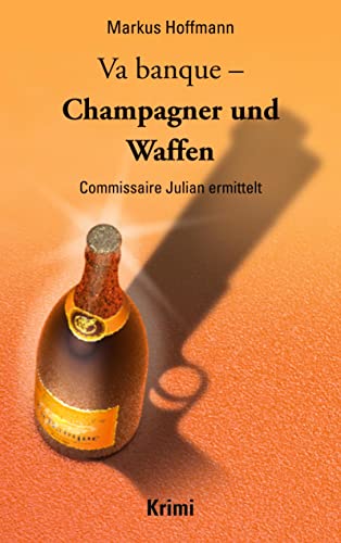 Va banque - Champagner und Waffen: Commissaire Julian ermittelt von BoD – Books on Demand
