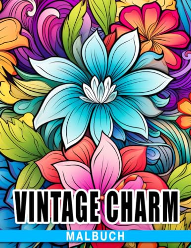 Vintage Charm Malbuch: Ein Ausmalbuch für Erwachsene mit retro-inspirierten Illustrationen