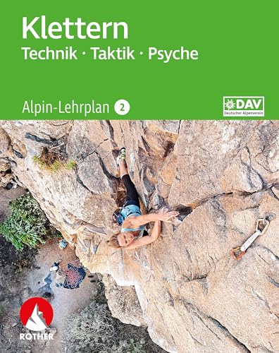 Alpin-Lehrplan 2: Klettern - Technik, Taktik, Psyche (Wissen & Praxis)