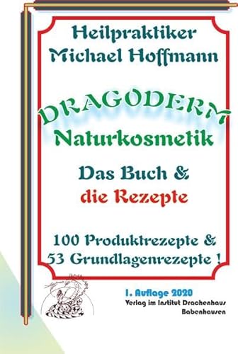 Dragoderm Naturkosmetik: Das Buch & die Rezepte