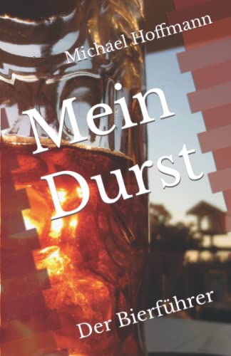 Mein Durst: Der Bierführer von Independently published