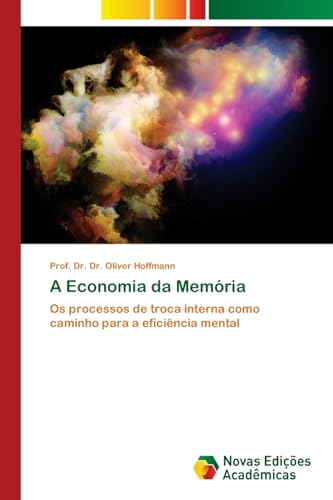 A Economia da Memória: Os processos de troca interna como caminho para a eficiência mental von VDM Verlag