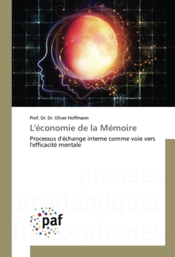 L'économie de la Mémoire: Processus d'échange interne comme voie vers l'efficacité mentale von Presses Académiques Francophones