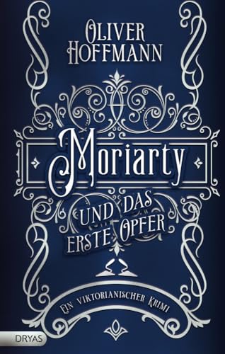 Moriarty und das erste Opfer: Ein viktorianischer Krimi (Baker Street Bibliothek) von Dryas Verlag